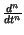$ {\frac{d^{n}}{dt^{n}}}$