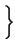 $\displaystyle \left.\vphantom{ \int ^{t}_{-\infty }x\left( \theta \right) d\theta }\right\}$