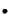 $\scriptstyle \bullet$