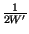 $ {\frac{1}{2W'}}$