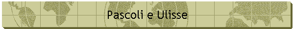 Pascoli e Ulisse